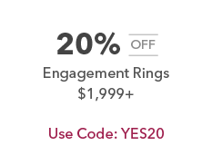 20% off engagement rings $1,999+. Code: YES20