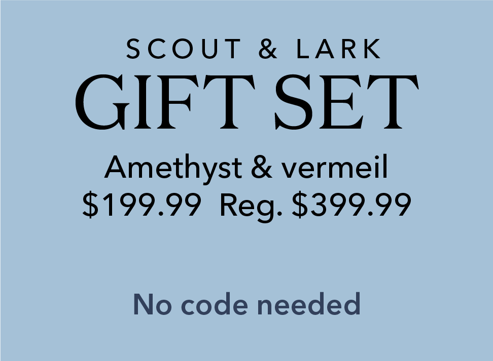 Scout and Lark gift set. Amethyst and vermeil. $199.99 reg. $399.99. No code needed.