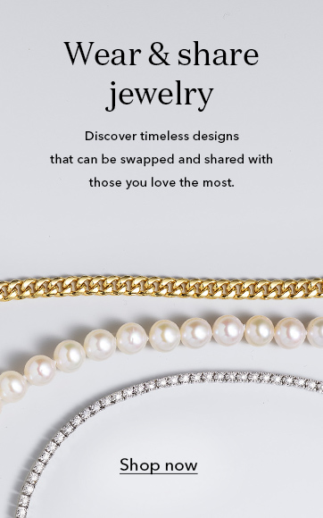 Wear & share jewelry. Discover timeless designs that can be swapped and shared with those you love the most. Shop now.