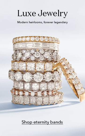 Luxe jewelry. Modern heirlooms, forever legendary. Shop eternity bands.