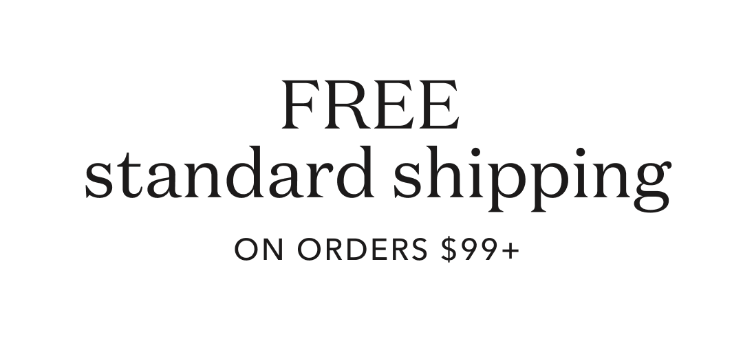 Free standard shippping on orders $99+