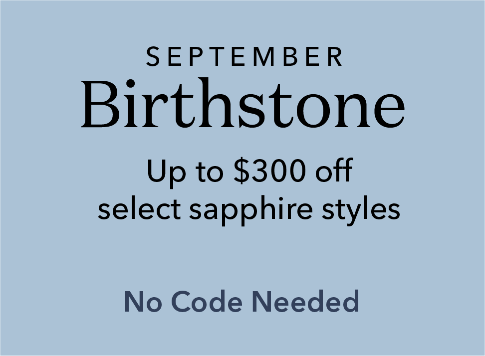 Up to $300 off select blue sapphire birthstone styles. No code needed.